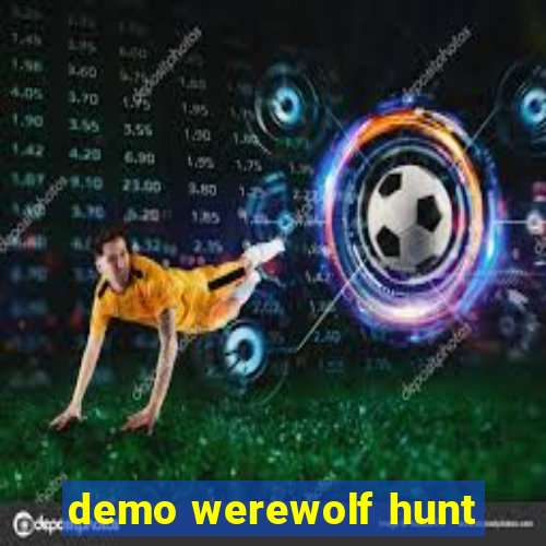 demo werewolf hunt